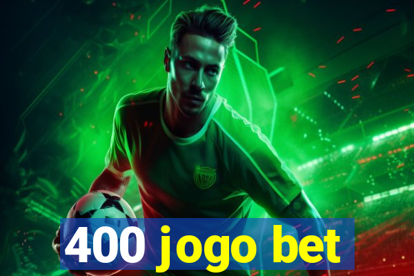 400 jogo bet